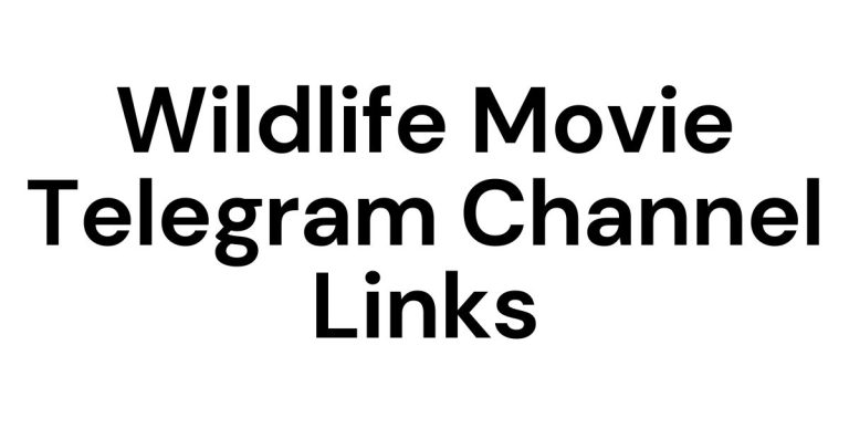 Latest Wildlife Movie Telegram Channel Links