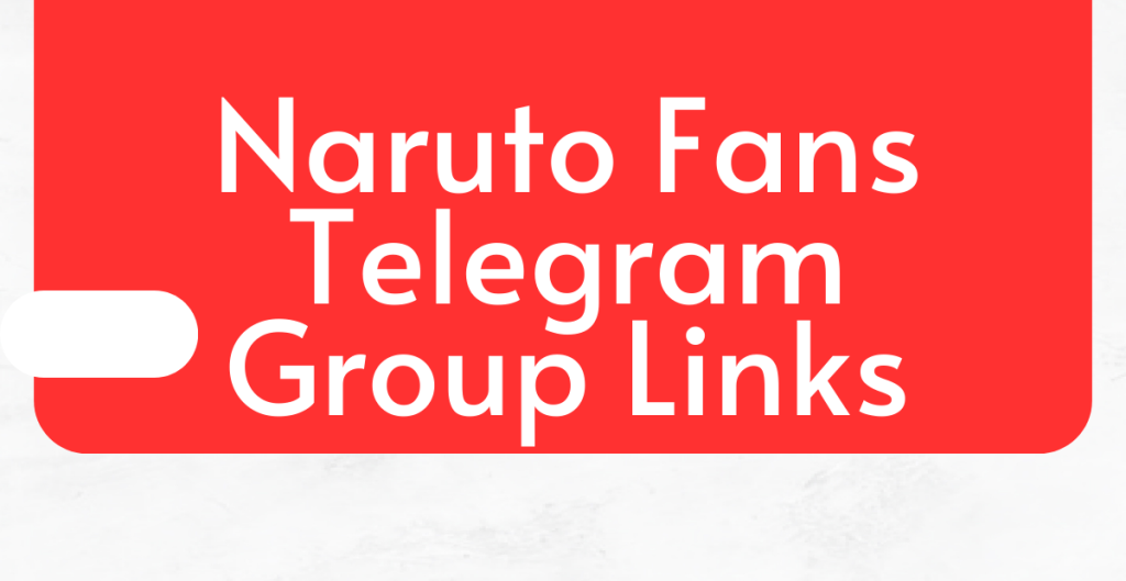 Naruto Fans Telegram Group Links