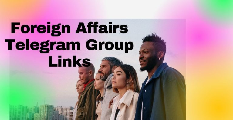 Foreign Affairs Telegram Group Links